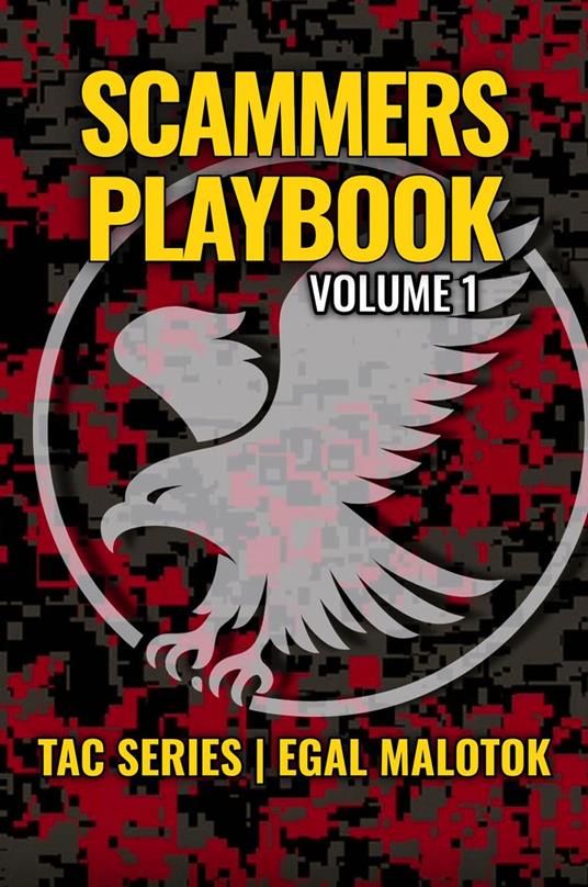 The Scammer’s Playbook Vol.1: An Insider's Guide Into the Minds of Criminal Operators