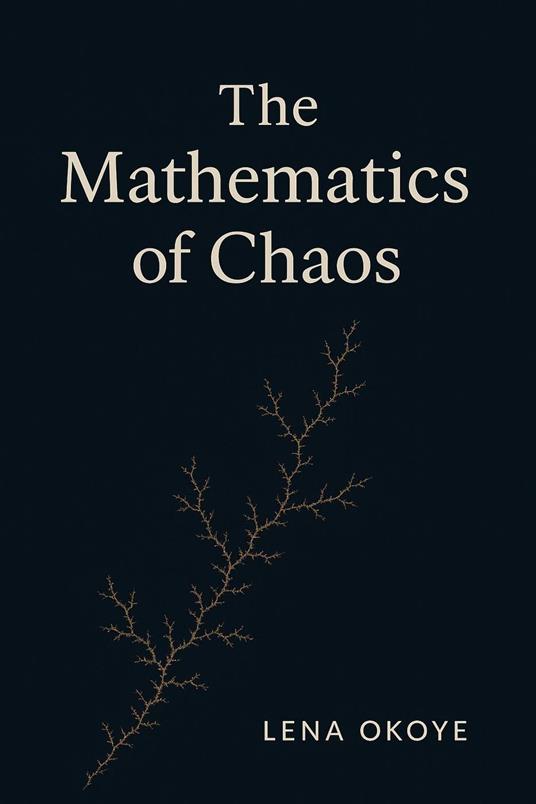 The Mathematics of Chaos - Lena Okoye - ebook