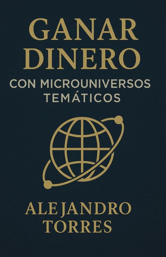 Ganar Dinero con Microuniversos Temáticos