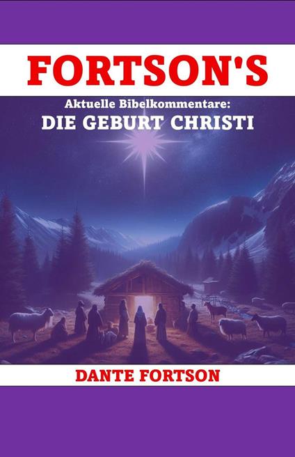 Fortson's Aktuelle Bibelkommentare: Die Geburt Christi