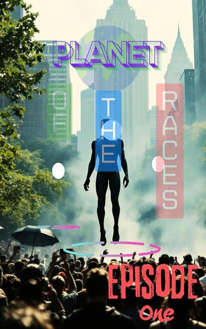Planet ??of the Races Episode 1??