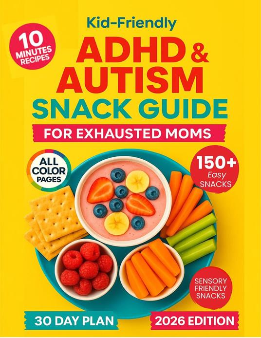 Kid-Friendly ADHD & Autism Snack Guide for Exhausted Moms
