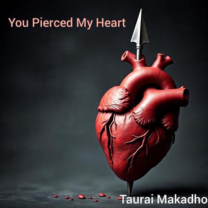 You Pierced My Heart