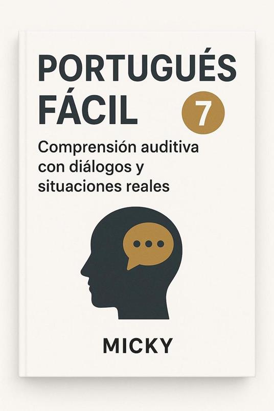 Portugués Fácil 7: Comprensión auditiva con diálogos y situaciones reales
