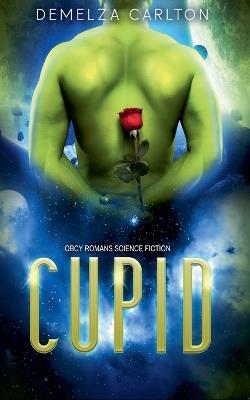 Cupid: Obcy Romans Science Fiction - Demelza Carlton - cover