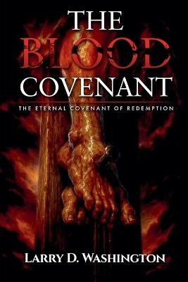 The Blood Covenant - Larry D Washington - cover