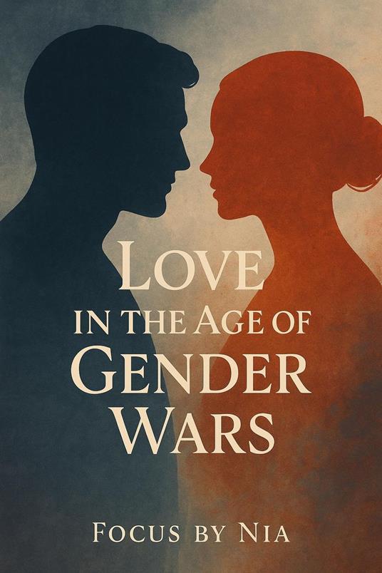 Love in the Age of Gender Wars