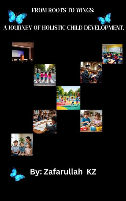 From Roots to Wings: A Journey of Holistic Child Development.