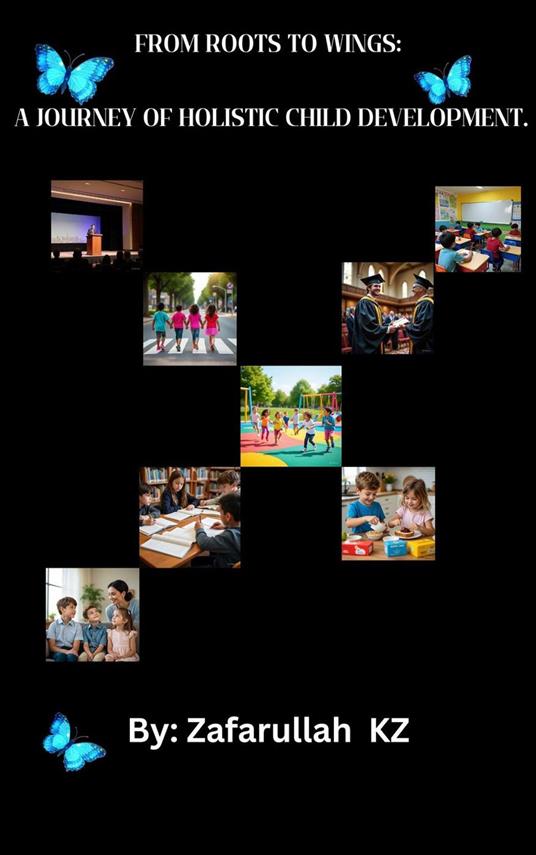 From Roots to Wings: A Journey of Holistic Child Development.