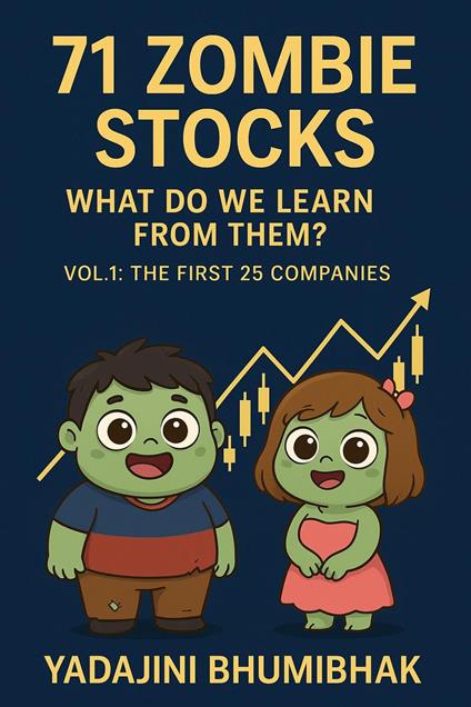 71 Zombie Stocks: What Do We Learn from Them? – Vol.1: The First 25 Companies