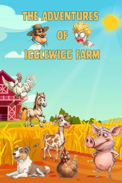 The Adventure of Igglewigg Farm