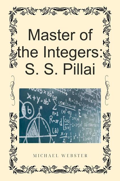 Master of the Integers: S. S. Pillai