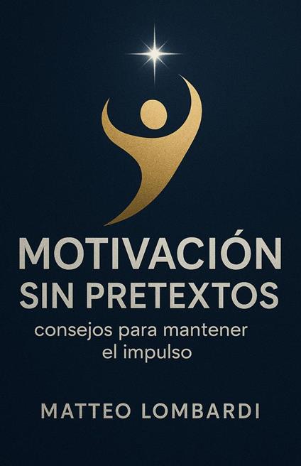 Motivación sin Pretextos: Consejos para Mantener el Impulso