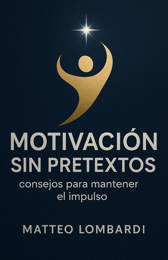 Motivación sin Pretextos: Consejos para Mantener el Impulso
