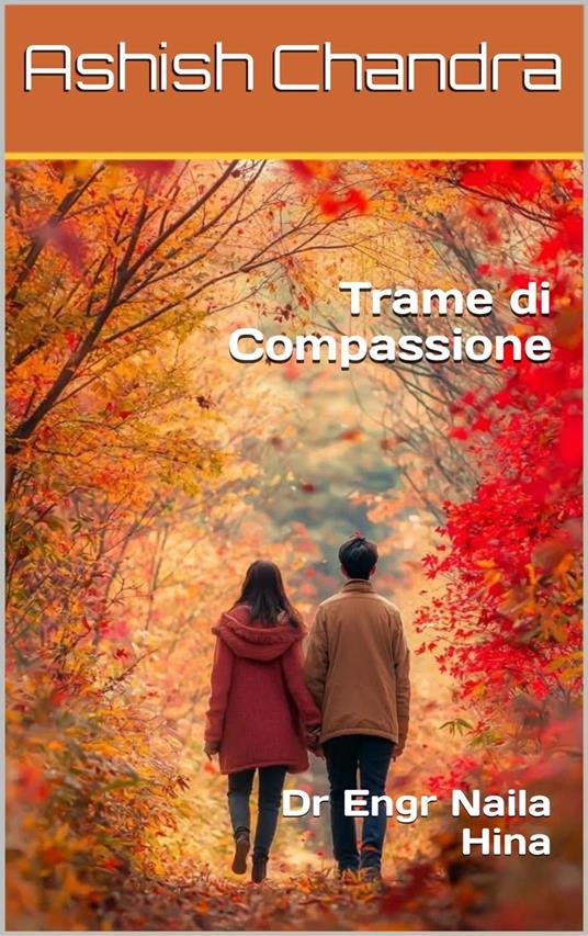 Trame di compassione - ????? ???,Dr Ashish Chandra,Naila Hina - ebook