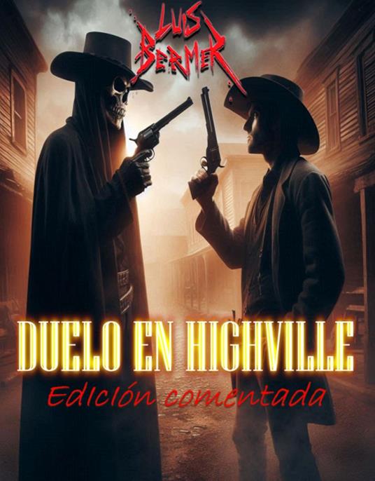 Duelo en Highville. Edición comentada.