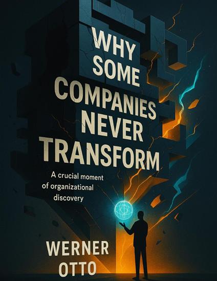 Why Some Companies Never Transform