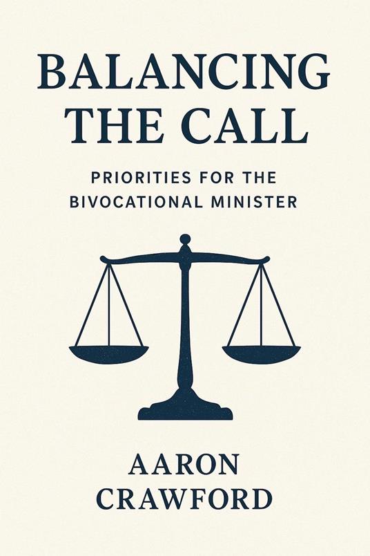 Balancing the call: Priorities for the bivocational minister