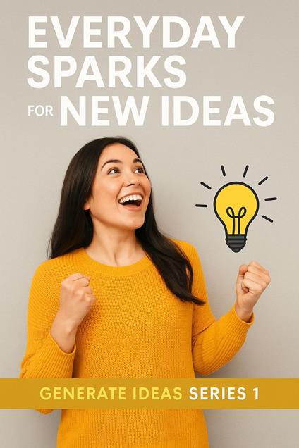 Everyday Sparks for New Ideas