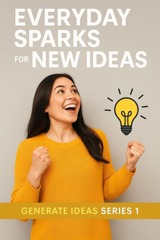 Everyday Sparks for New Ideas