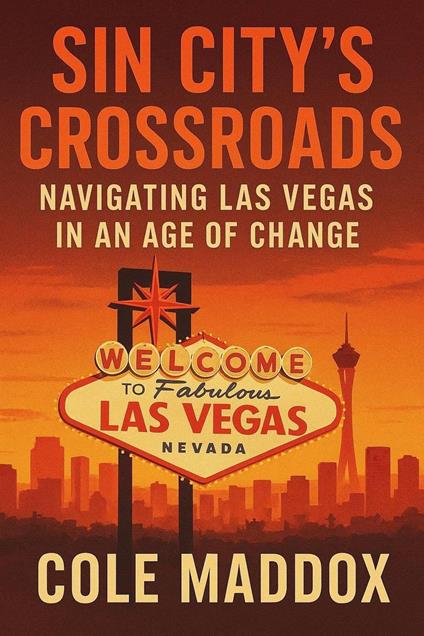 Sin City's Crossroads: Navigating Las Vegas in an Age of Change
