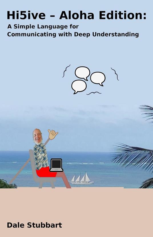 Hi5ive – Aloha Edition: A Simple Language for Communicating with Deep Understanding