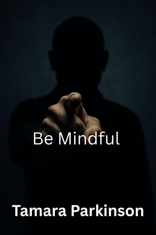 Be Mindful