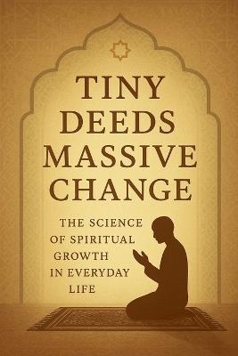 Tiny Deeds Massive Change - Abdul Ahmad - cover