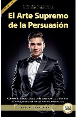 El Arte Supremo de la Persuasión - Ylich Tarazona - cover