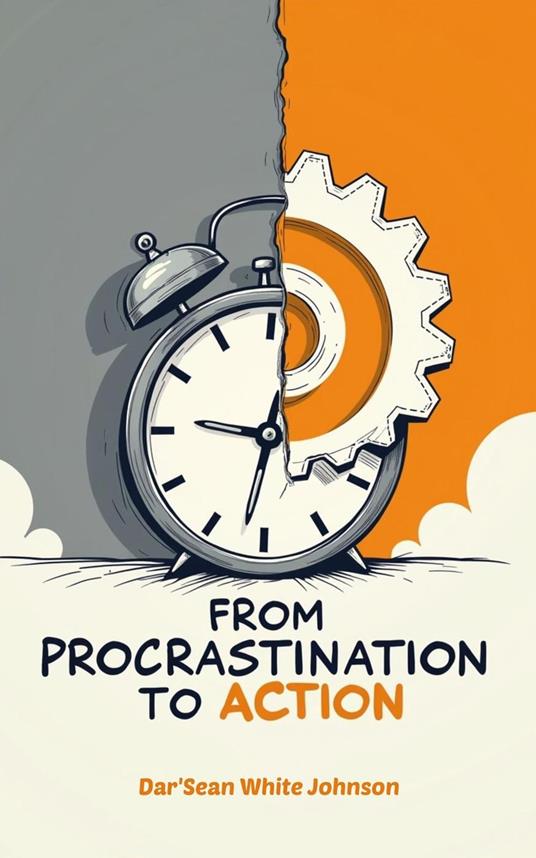 From Procrastination to Action