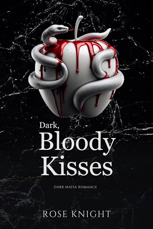 Dark Bloody Kisses: Dark Mafia Romance