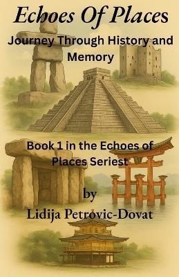 Echoes of Places: Journey Through History and Memory - Lidija Petrovic-Dovat - cover