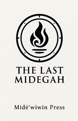 The Last Midegah - The Circle Foundation - cover