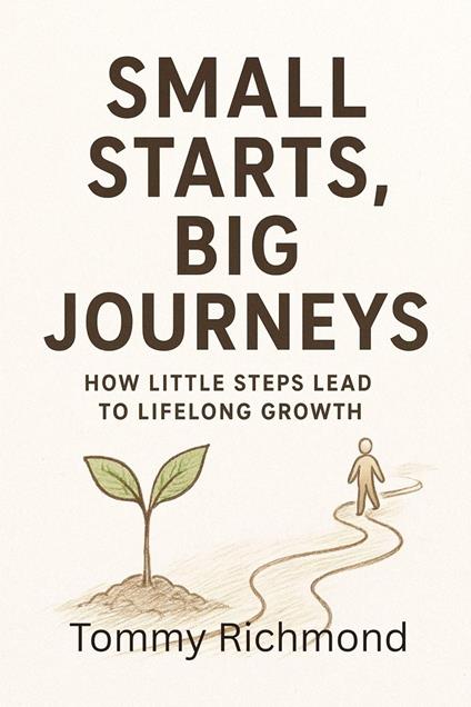 Small Starts, Big Journeys