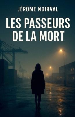 Les passeurs de la mort - Jérôme Noirval - cover