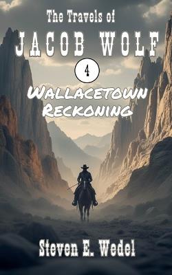 Wallacetown Reckoning - Steven E Wedel - cover