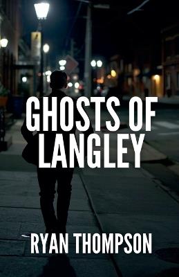 Ghosts of Langley - Ryan Thompson - cover