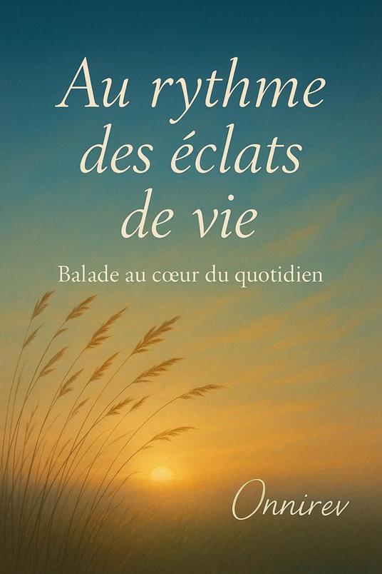 Au rythme des éclats de vie