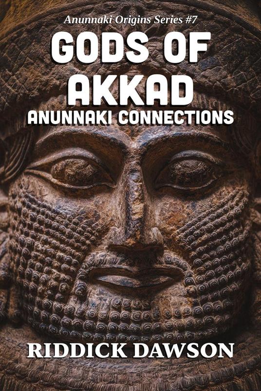 Gods of Akkad, Anunnaki Connections