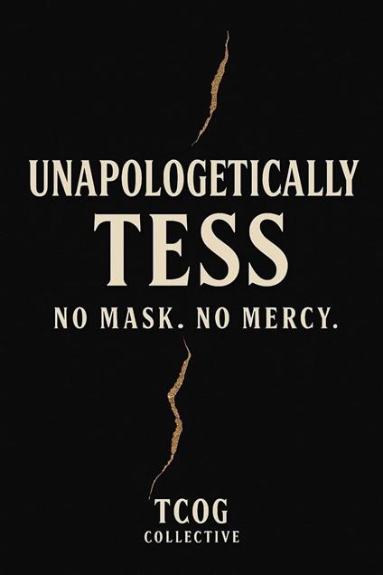Unapologetically Tess