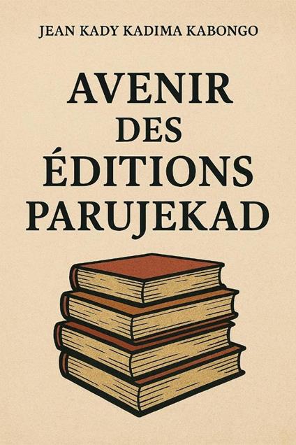 Avenir des éditions parujekad - Jean Kady Kadima Kabongo - ebook