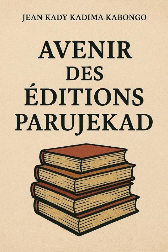 Avenir des éditions parujekad - Jean Kady Kadima Kabongo - ebook