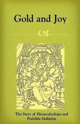 Gold and Joy: The Story of Hiranyakashipu and Prahlada Maharaja - Sonal Pathak - cover