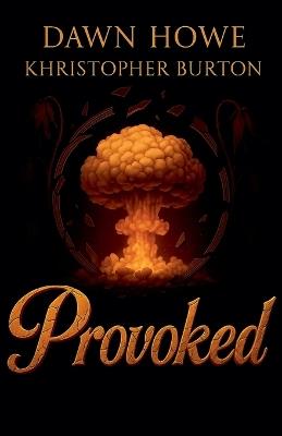 Provoked - Dawn Howe,Khristopher Burton - cover