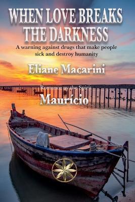 When Love Breaks The Darkness - Eliane Macarini,The Spirit Maurício - cover