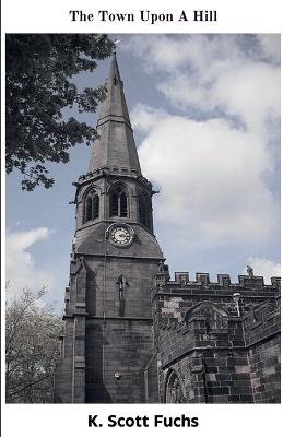 The Town Upon A Hill - K Scott Fuchs - cover