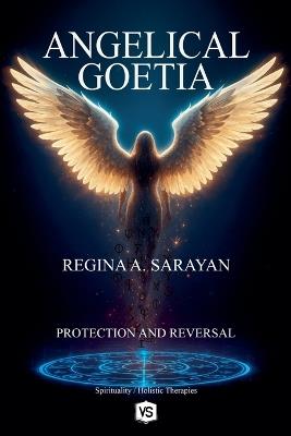 Angelical Goetia - Protection and Reversal - Regina A Sarayan - cover