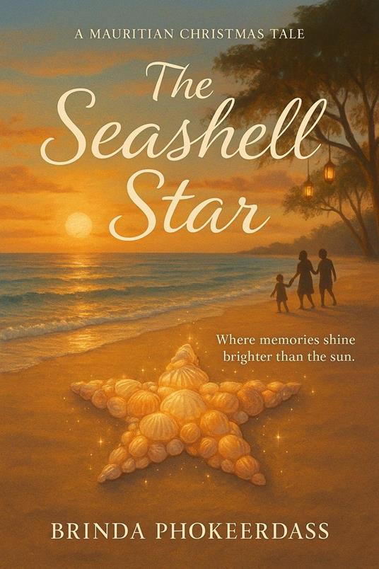 The Seashell Star: A Mauritian Christmas Tale - Brinda Phokeerdass - ebook