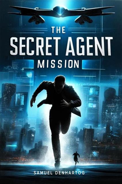 The Secret Agent Mission - Samuel DenHartog - ebook