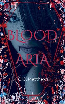 Blood Aria - C C Matthews - cover
